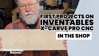 IN THE SHOP: First projects on Inventables X-Carve Pro CNC