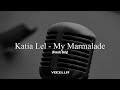Katia Lel My Marmalade Acapella Vocals Only