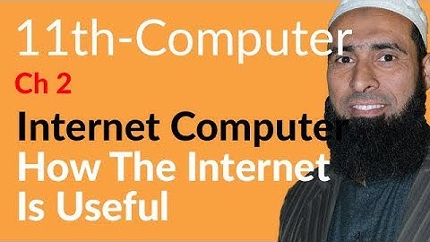 ICS Computer part 1,Ch 2 - How the Internet is Useful - 11th Class Computer