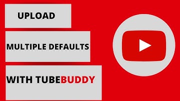 Upload Multiple Defaults With TubeBuddy Tutorial
