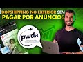 Como fazer dropshipping no exterior sem pagar por anncios  pwda  ralph almeida