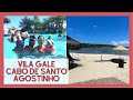 RESORT VILA GALÉ CABO DE SANTO AGOSTINHO | All Inclusive em Pernambuco