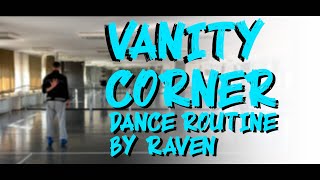 Vanity Corner Dance Routine by Raven