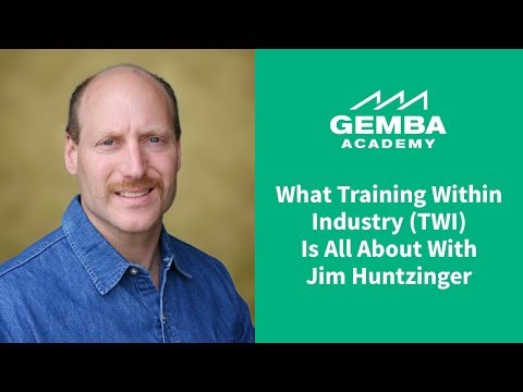 Learn What Training Within Industry (TWI) is All About With Jim Huntzinger