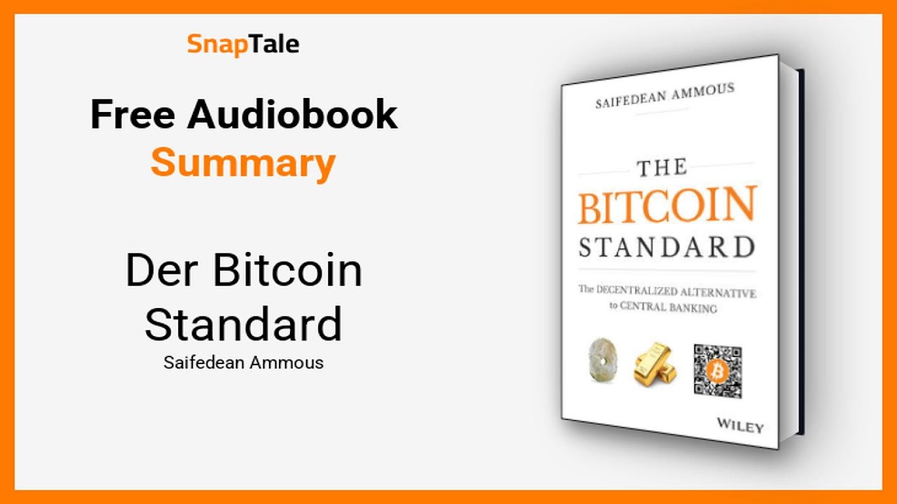 Der Bitcoin Standard von Saifedean Ammous: 14 Minuten Zusammenfassung
