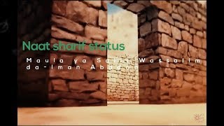 Maula Ya Salli Wa Sallim Ost Most Beautiful Naat 2018