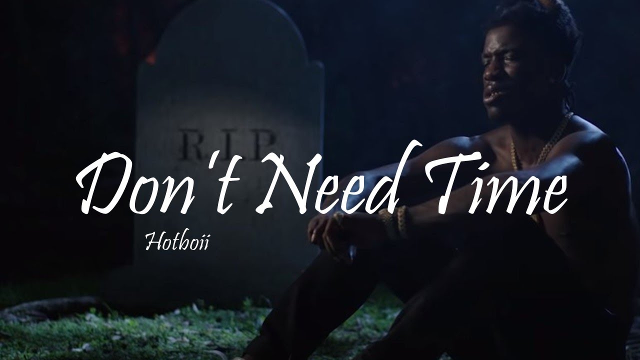 Hotboii   Dont Need Time Lyrics