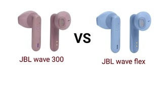 jbl wave 300 VS jbl wave flex earbuds comparison