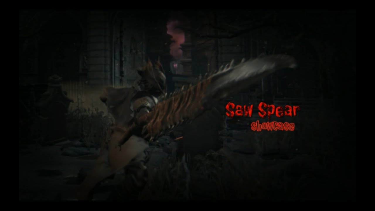 Bloodborne Saw Spear review/showcase YouTube