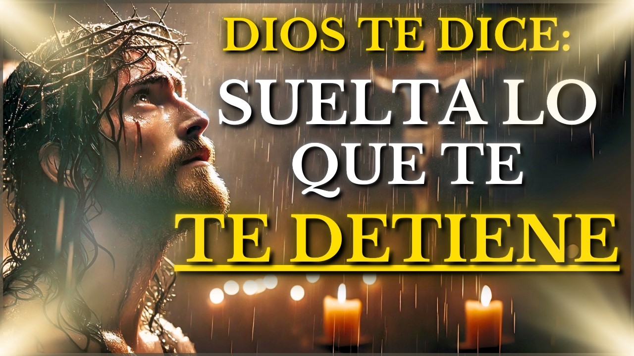 DIOS TE DICE HOY: DEJA IR LO QUE TE IMPIDE AVANZAR, ABRE TU CORAZÓN Y ...