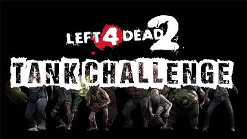Left 4 Dead 2 - TANK CHALLENGE - Custom Map