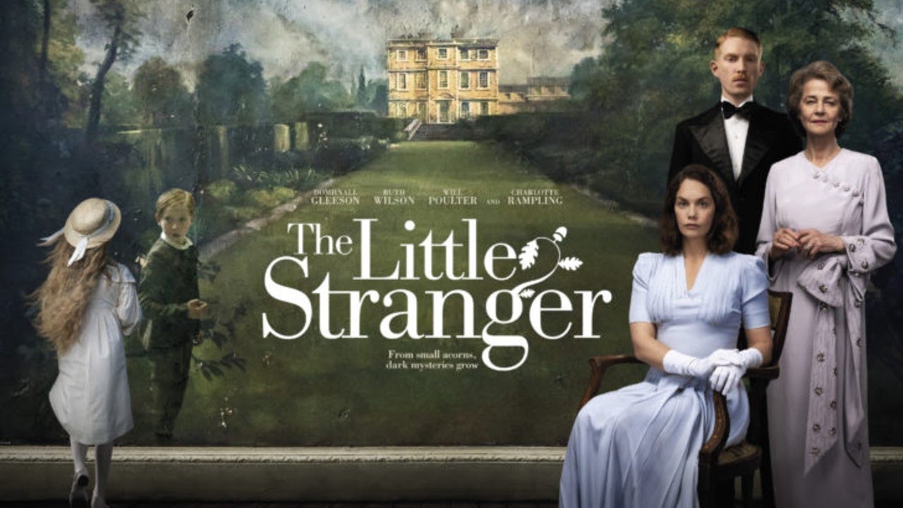 The Little Stranger 2018 Film | Sarah Waters Book Adaptation