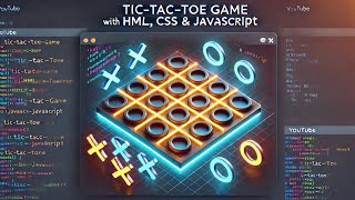 Build a Tic-Tac-Toe Game with HTML, CSS & JavaScript | Source Code & Live Demo