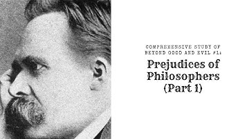 Comprehensive Study of Beyond Good and Evil #1: Prejudices of Philosophers (Part 1)