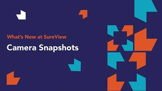 What's New at SureView: Camera Snapshots
