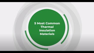 5 Most Common Thermal Insulation Materials