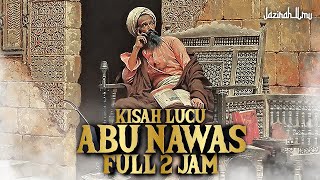 SPESIAL | Kompilasi Kisah Abu Nawas 2 Jam