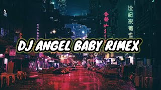 DJ ANGEL BABY ( DJ komang rimex)