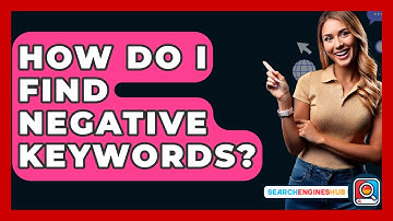 How Do I Find Negative Keywords? - SearchEnginesHub.com