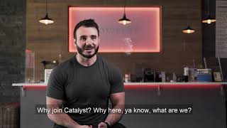 Catalyst Training Gyms - Why Catalyst?