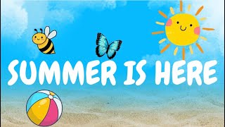 Summer Is Here! | Fun Kids Summer Song | Sing Along for Children