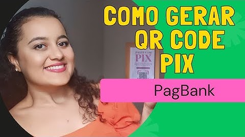 COMO FAZER QR CODE da CHAVE PIX no PagBank- PAGSEGURO