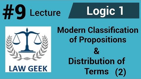 Logic 1: Lecture 9| Modern classification of propositions and distribution of terms (2)