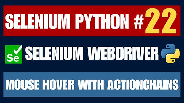 Selenium Python #22 | Mouse Hover with ActionChains