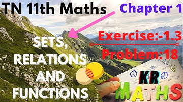 TN | 11thClass | Maths | Exercise:-1.3 | Chapter:-1 | Sets Relations & Functions | Sum-18 | KRMaths.