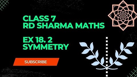 ex 18.2 rd sharma maths class 7 // chapter 18 class 7 //symmetry //@activebeing