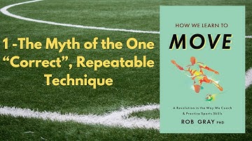 Chapter 1- The Myth of the One "Correct", Repeatable Technique