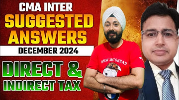 Dec 2024 | Suggested Answers | DT & IDT | CMA Inter |