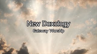 Watch Gateway Worship New Doxology video
