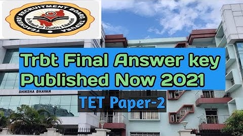 Tripura TET Final Answer Key Published 2021 Paper I,Paper 2/TET final answer 2021/TRBT