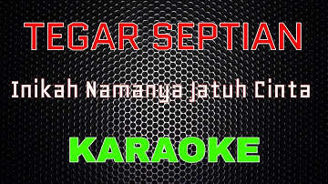 Tegar Septian - Inikah Namanya Jatuh Cinta [Karaoke] | LMusical
