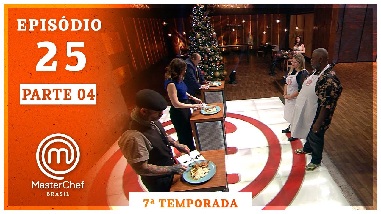 MASTERCHEF BRASIL (23/12/2020) | PARTE 4 | EP 25 | TEMP 07 | MasterChef Brasil