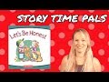 LET'S BE HONEST by P K Hallinan | Story Time Pals read to children | Kids Books Read Aloud