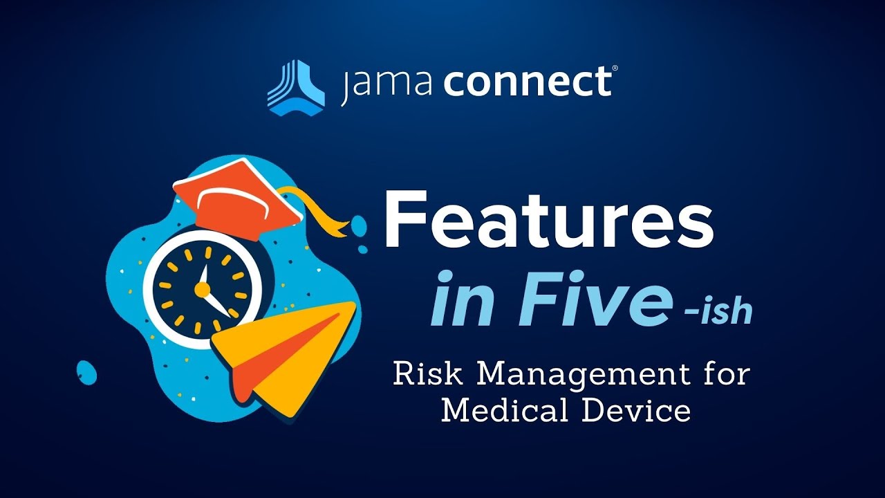 Jama Connect® Features in Five: Risk Management for Medical Device