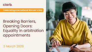 Breaking Barriers, Opening Doors: Equality in arbitration appointments