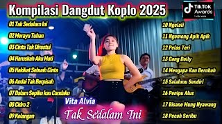 Kompilasi Dangdut Koplo 2025 ||Tak Sedalam Ini, Haruskah Aku Mati, Vita Alvia Alvi Ananta, VIRAL