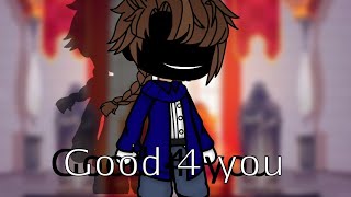 good 4 u||GCMV||Eclipse
