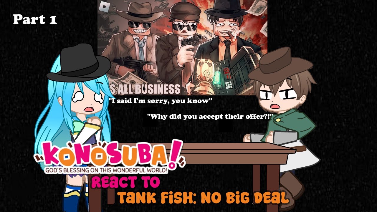 Konosuba react to Tank Fish: No Big Deal (part 1)