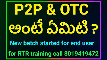 What is P2P and OTC in telugu | call for RTR end user training 8019419472