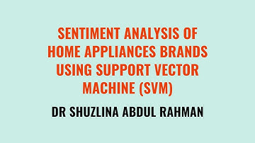 CSP600 | Sentiment Analysis of Home Appliances Brand Using Support Vector Machine (SVM)