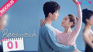 [INDO SUB] Berdansalah (Just Dance) EP01 | Ding Yiyi / Liu Yuhan | YOUKU