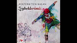 Edremitin Gelini Zeybek -Enstrumantal - ATATÜRK'TEN KALAN ZEYBEKLERİMİZ (Official Lyric) Resimi