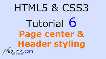 HTML5 and CSS3 video tutorial 6 for beginners page centering & header styling
