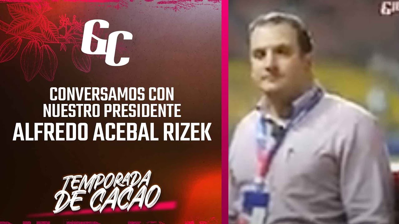 Conversamos con nuestro presidente Alfredo Acebal Rizek - YouTube