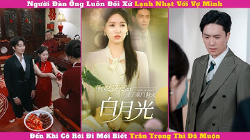 Tổng Tài Luôn Đối Xử Lạnh Nhạt Với Vợ Mình, Đến Khi Cô Rời Đi Mới Biết Trân Trọng Thì Đã Muộn