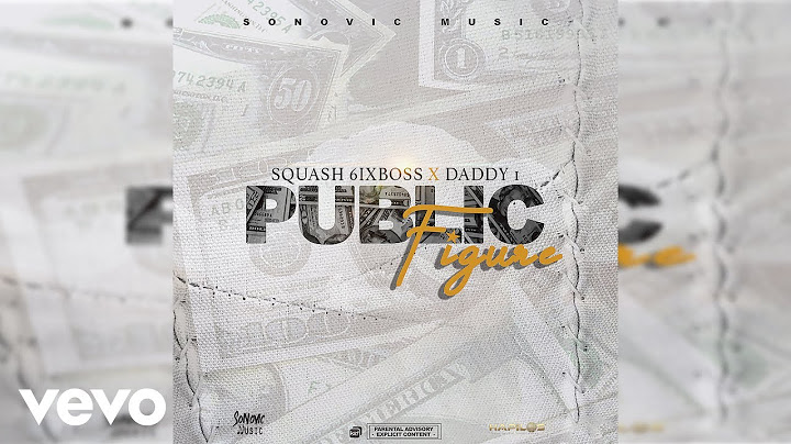 Daddy1, Squash - Public Figure (Official Audio)